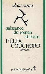 Cover of: Naissance du roman africain: Felix Couchoro (1900-1968) (Situations et perspectives)