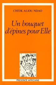 Cover of: Un bouquet d'épines pour elle by Aliou Ndao