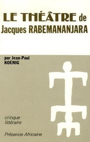 Cover of: Le théâtre de Jacques Rabemananjara by Jean-Paul Koenig