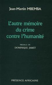 Cover of: L' autre mémoire du crime contre l'humanité by Jean-Martin Mbemba