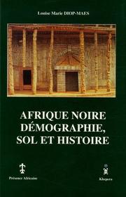 Cover of: Afrique noire, démographie, sol et histoire by Louise Marie Diop-Maes