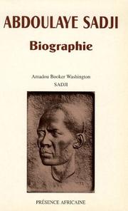 Cover of: Abdoulaye Sadji: biographie, 1910-1961 : sa vie et sa pensée à un tournant de l'histoire africaine