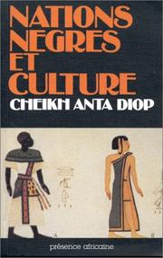 Nations négres et culture by Cheikh Anta Diop