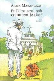 Cover of: Et Dieu seul sait comment je dors by Alain Mabanckou
