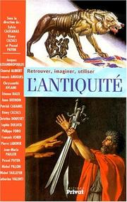 Cover of: Retrouver, imaginer, utiliser l'Antiquite: Actes du colloque international tenu a Carcassonne les 19 et 2 mai 2000 (Collection Regards sur l'histoire)