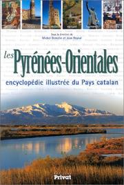 Cover of: Les Pyrénnées-Orientales : Encyclopédie illustrée du Pays catalan