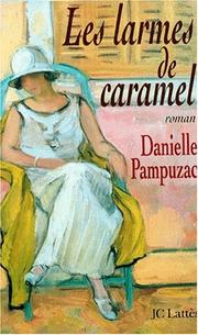 Cover of: Les larmes de caramel: roman