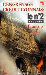 Cover of: L' engrenage Crédit Lyonnais by François Gille