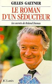 Cover of: Le roman d'un séducteur: les secrets de Roland Dumas