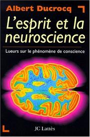 Cover of: L' esprit et la neuroscience: lueurs sur le phénomène de conscience