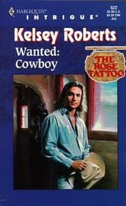 Cover of: Wanted:  Cowboy (Rose Tattoo) (Harlequin Intrigue Series)