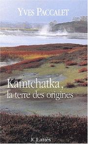 Cover of: Kamtchatka, la terre des origines