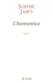 Cover of: Clitomotrice by Sophie Jabès