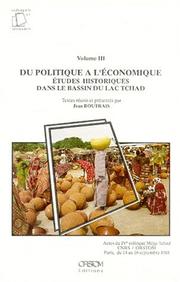 Cover of: Du politique a l'economique: Etudes historiques dans le bassin du lac Tchad : actes du IVe Colloque Mega-Tchad : CNRS/ORSTOM, Paris, du 14 au 16 septembre 1988 (Collection Colloques et seminaires)