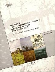 Phénologie, croissance et production végétales dans quelques savanes d'Afrique de l'Ouest by Anne Fournier