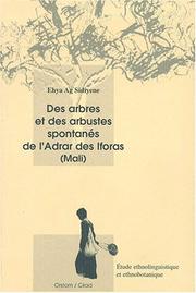 Cover of: Des arbres et des arbustes spontanés de l'Adrar des Iforas (Mali) by Ehya Ag Sidiyene