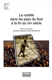 Cover of: La ruralité dans les pays du Sud à la fin du XXe siècle: actes de l'atelier, Montpellier, 2-3 avril 1996