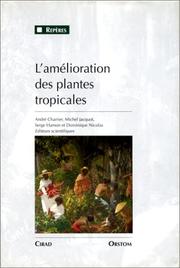 Cover of: L' amélioration des plantes tropicales