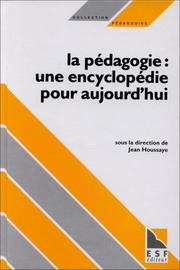 Cover of: La pédagogie, une encyclopédie pour aujourd'hui