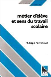 Métier d'élève et sens du travail scolaire by Philippe Perrenoud