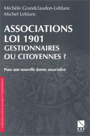 Associations Loi 1901 : gestionnaires ou citoyennes by Michèle Grandclaudon-Leblanc, Michèle Grandclaudon-Leblanc, Michel Leblanc