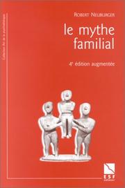 Cover of: Le Mythe familial by Robert Neuburger