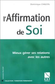 Cover of: L'Affirmation de soi  by Dominique Chalvin, Dominique Chalvin