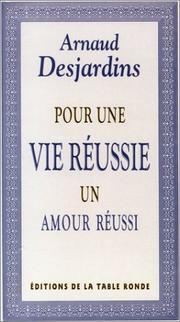 Cover of: Pour une vie réussie by Arnaud Desjardins