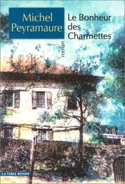 Cover of: Le bonheur des Charmettes by Michel Peyramaure
