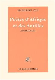 Cover of: Poètes d'Afrique et des Antilles d'expression française by Hamidou Dia.