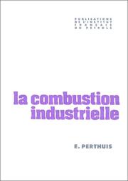 La combustion industrielle by Edmond Perthuis