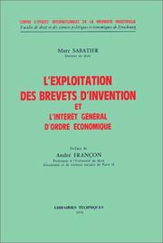 L' exploitation des brevets d'invention et l'intérêt général d'ordre économique by Marc Sabatier