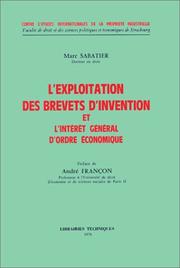 Cover of: L' exploitation des brevets d'invention et l'intérêt général d'ordre économique by Marc Sabatier