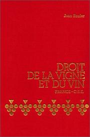 Cover of: Droit de la vigne et du vin: réglementations communautaire et française, organisation du marché, sanctions pénales et fiscales