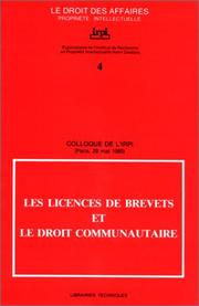 Cover of: Les licences de brevets et le droit communautaire: Colloque de l'IRPI (Paris, 29 mai 1985) (Droit des affaires)