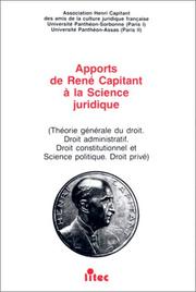 Cover of: Apports de René Capitant à la science juridique: théorie générale du droit; droit administratif; droit constitutionnel et science politique; droit privé