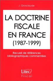 Cover of: La doctrine fiscale en France (1987-1999): recueil de références bibliographiques commentées