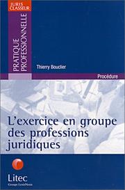 Cover of: L' exercice en groupe des professions juridiques by Thierry Bouclier