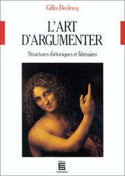 Cover of: L' art d'argumenter: structures rhétoriques et littéraires