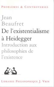 Cover of: De l'existentialisme à Heidegger: Introduction aux philosophies de l'existence et autres textes