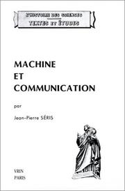 Cover of: Machine et communication: du théâtre des machines à la mécanique industrielle