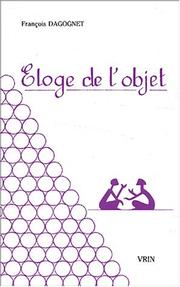Cover of: Eloge de l'objet: pour une philosophie de la marchandise