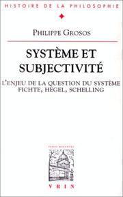 Cover of: Système et subjectivité: étude sur la signification et l'enjeu du concept de système : Fichte, Hegel, Schelling