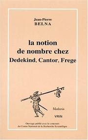 Cover of: La notion de nombre chez Dedekind, Cantor, Frege by Jean-Pierre Belna
