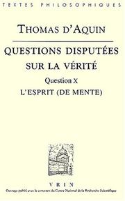 Cover of: Questions disputées sur la vérité. by Thomas Aquinas, Thomas Aquinas