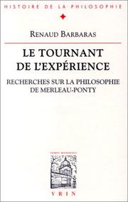 Cover of: Le tournant de l'expérience: recherches sur la philosophie de Merleau-Ponty