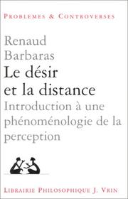 Cover of: Le désir et la distance: introduction à une phénoménologie de la perception