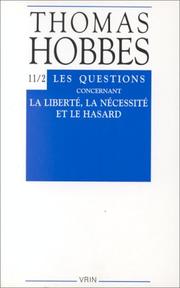 Cover of: Les Questions concernant la liberté, la nécessité et le hasard: (controverse avec Bramhall II)  by Thomas Hobbes, Luc Foisneau