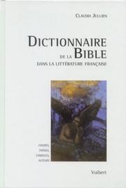 Cover of: Dictionnaire de la Bible dans la littérature française by Claudia Jullien