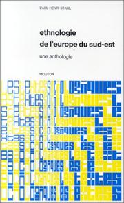 Cover of: Ethnologie de l'Europe du sud-est by Paul Henri Stahl.